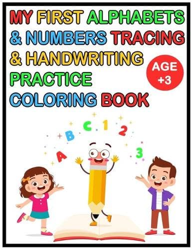 Cover of My First Alphabets & Numbers Tracing & Handwriting Practice Coloring Book