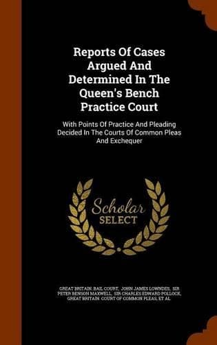 Cover of Reports of Cases Argued and Determined in the Queen's Bench Practice Court