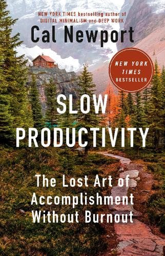 Cover of Slow Productivity: The Lost Art of Accomplishment Without Burnout