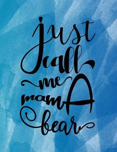Cover of Just Call Me Mama Bear