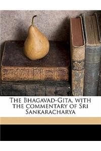 Cover of The Bhagavad-Gita, with the Commentary of Sri Sankaracharya