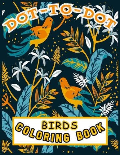 Cover of Dot-To-Dot Birds Coloring Book