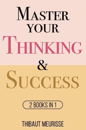 Cover of Master Your Thinking & Success