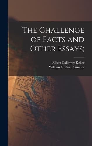 Cover of The Challenge of Facts and Other Essays;