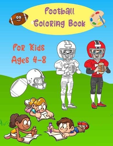 Cover of Football Coloring Books For Kids Ages 4-8