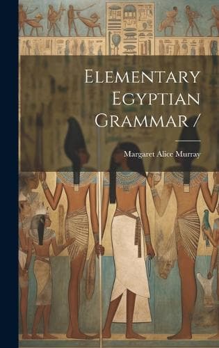 Cover of Elementary Egyptian Grammar /