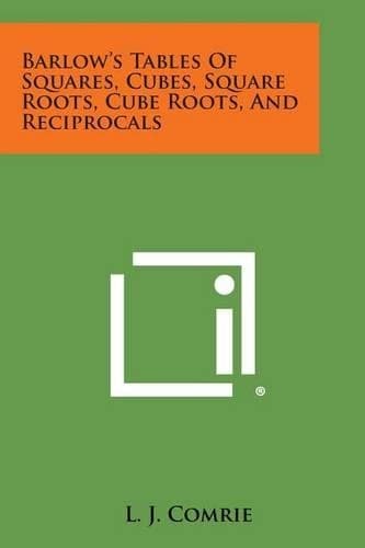 Cover of Barlow's Tables of Squares, Cubes, Square Roots, Cube Roots, and Reciprocals