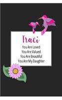 Cover of Traci You Are Loved You Are Valued You Are Beautiful You are My Daughter