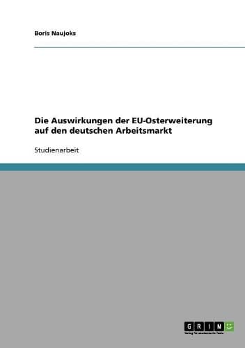 Cover of Die Auswirkungen der EU-Osterweiterung auf den deutschen Arbeitsmarkt