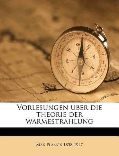 Cover of Vorlesungen Uber Die Theorie Der Warmestrahlung
