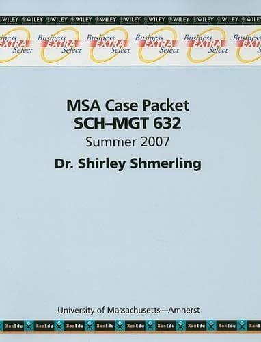 Cover of MSA Case Packet Sch-Mgt 632 Summer 2007