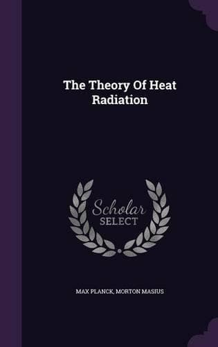 Cover of The Theory Of Heat Radiation