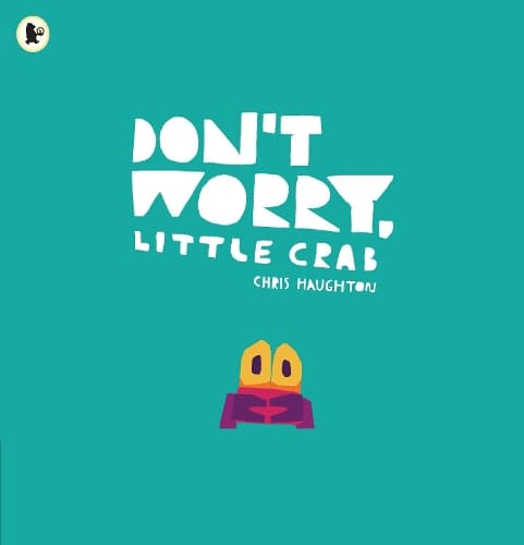 Cover of Don't Worry, Little Crab