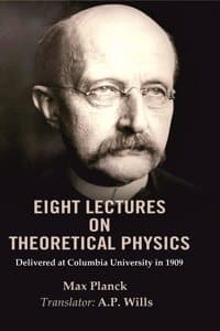 Cover of Eight Lectures on Theoretical Physics: Delivered at Columbia University in 1909