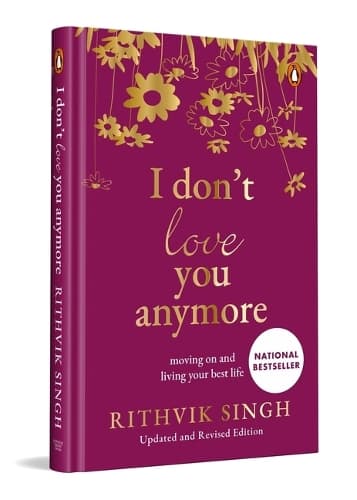 Cover of I Don't Love You Anymore: SPECIAL PREMIUM HARDBACK GIFT EDITION | Moving On and Living Your Best Life