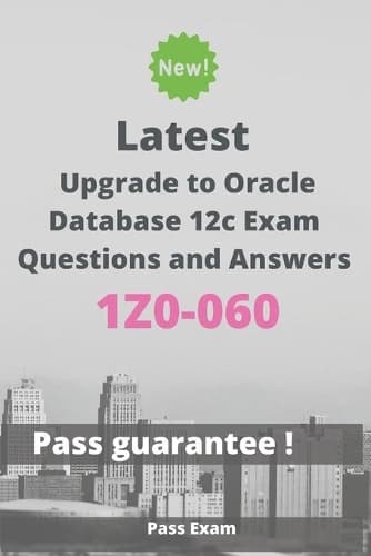 Cover of Latest Upgrade to Oracle Database 12c Exam 1Z0-060 Questions and Answers