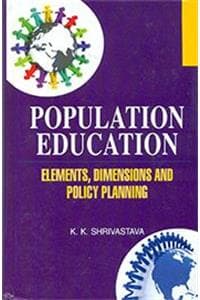 Cover of Population Education Elements, Dimensions and Policy Planning