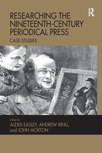 Cover of Researching the Nineteenth-Century Periodical Press