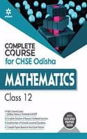 Cover of Complete Course for Chse Odisha Mathematics Class 12 for 2021 Exam