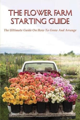 Cover of The Flower Farm Starting Guide