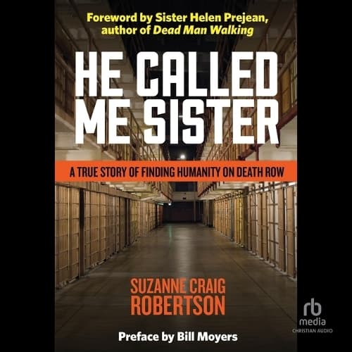Cover of He Called Me Sister: A True Story of Finding Humanity on Death Row