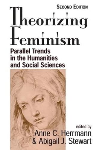Cover of Theorizing Feminism: Parallel Trends In The Humanities And Social Sciences, Second Edition(English)