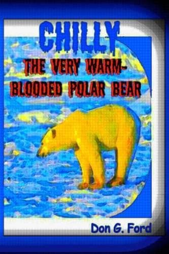 Cover of Chilly The Very Warm-Blooded Polar Bear