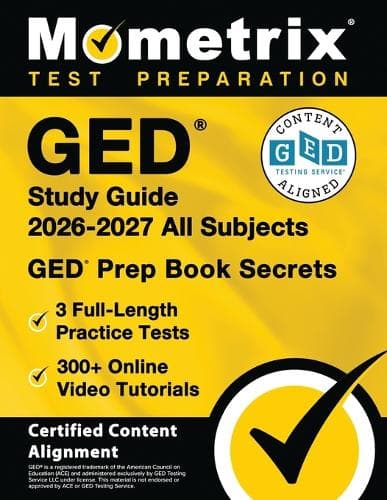 Cover of GED Study Guide 2025-2026 All Subjects - 3 Full-Length Practice Tests, 300+ Online Video Tutorials, GED Prep Book Secrets