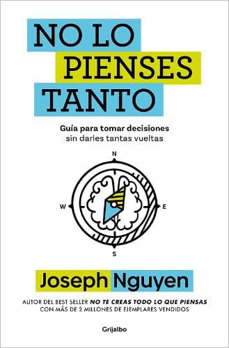 Cover of No lo pienses tanto / The Overthinker's Guide to Making Decisions: How to Make Decisions Without Losing Your Mind