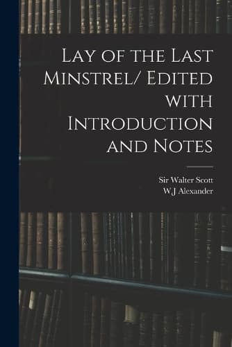 Cover of Lay of the Last Minstrel/ Edited With Introduction and Notes