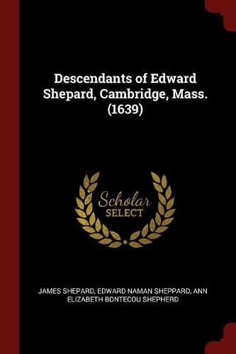 Cover of Descendants of Edward Shepard, Cambridge, Mass. (1639)