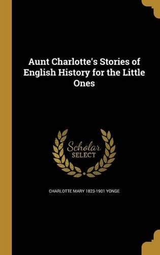Cover of Aunt Charlotte's Stories of English History for the Little Ones