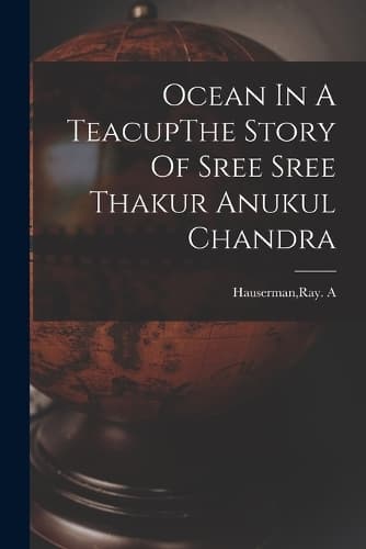 Cover of Ocean In A TeacupThe Story Of Sree Sree Thakur Anukul Chandra