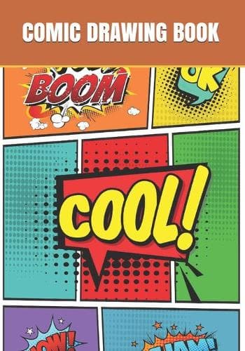 Cover of Comic Drawing Book: UNLEASH CREATIVITY - 100 7 x 10 Blank and Bubbled Captioned Pages for Drawing Your Own Comic Sketches, Cartoons, Stories. Skits ..