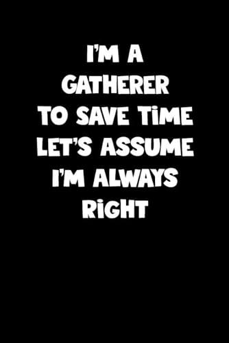 Cover of Gatherer Notebook - Gatherer Diary - Gatherer Journal - Funny Gift for Gatherer