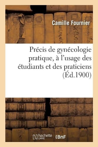 Cover of Précis de Gynécologie Pratique, À l'Usage Des Étudiants Et Des Praticiens
