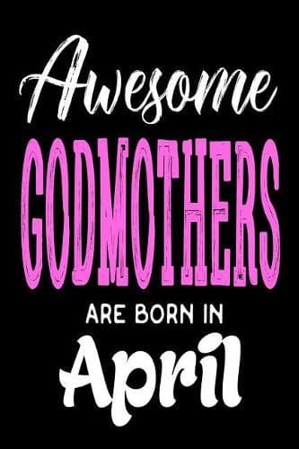 Cover of Awesome Godmothers are Born In April