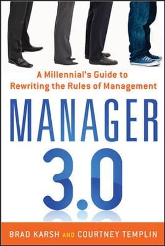 Cover of Manager 3.0: A Millennial's Guide to Rewriting the Rules of Management