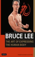 Cover of Bruce Lee the Art of Expressing the Human Body