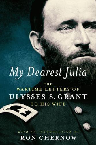 Cover of My Dearest Julia: The Wartime Letters of Ulysses S. Grant to His Wife