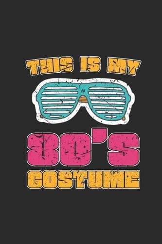 Cover of This Is My 80's Costume