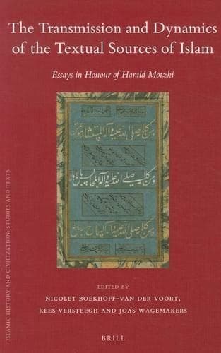 Cover of The Transmission and Dynamics of the Textual Sources of Islam