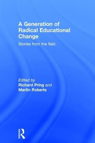 Cover of A Generation of Radical Educational Change