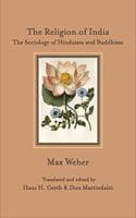 Cover of The Religion of India: The Sociology of Hinduism and Buddhism