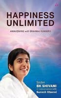 Cover of Happiness Unlimited:: Awakening with the Brahma Kumaris