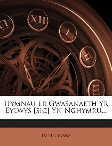 Cover of Hymnau Er Gwasanaeth Yr Eylwys [Sic] Yn Nghymru...