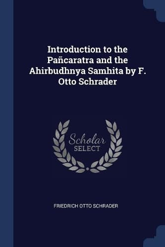 Cover of Introduction to the Pañcaratra and the Ahirbudhnya Samhita by F. Otto Schrader