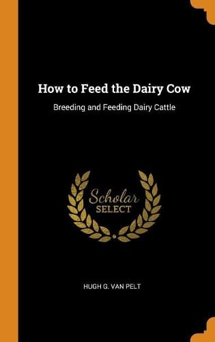 Cover of How to Feed the Dairy Cow