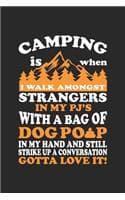 Cover of camping is when I walk amongs strangers in my pj's with a bag of dog pop in my hand and still strike up a conversation gotta love it!
