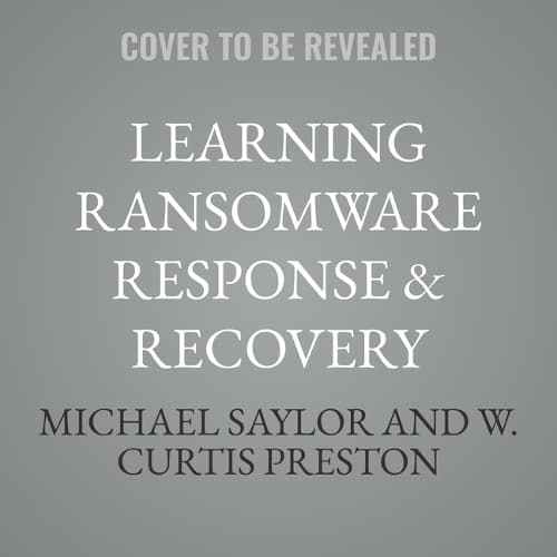 Cover of Learning Ransomware Response & Recovery